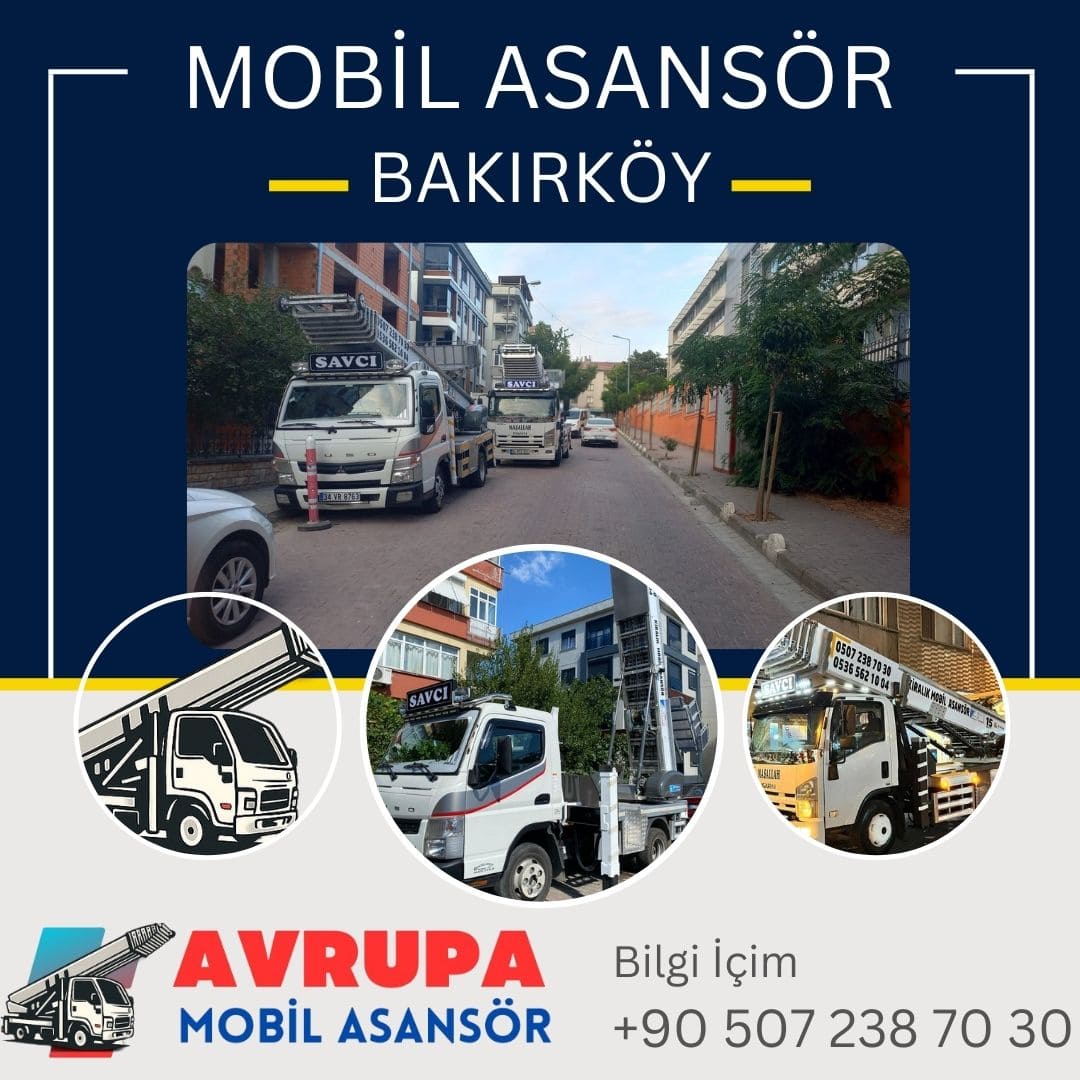 BAKIRKÖY MOBİL ASANSÖR KİRALAMA İLETİŞİM