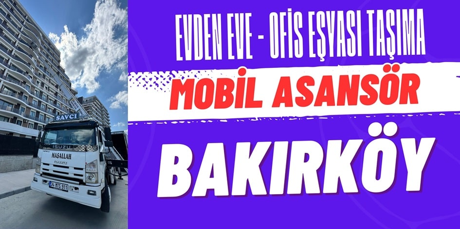 Bakırköy’de Mobil Asansör ile Taşımacılık Hizmeti