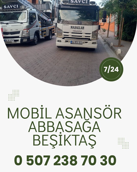 Beşiktaş Abbasağa Mobil Asansör Kiralama