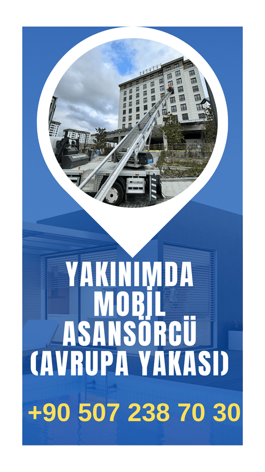 Yakınımda Mobil Asansörcü (Avrupa Yakası)